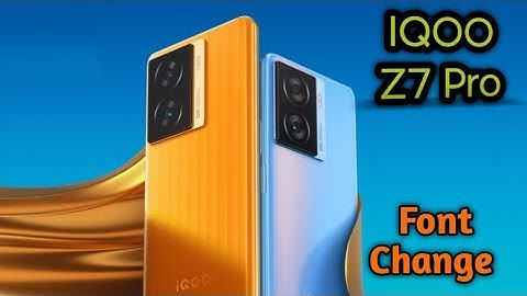 Font Change Iqoo Z7 Pro, How To Change Font Style Iqoo Z7 Pro,Iqoo Z7 Pro  Mein Font Style