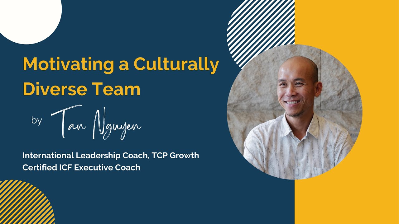 Motivating a Culturally Diverse Team by Tan Nguyen