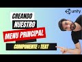CREANDO NUESTRO MENU PRINCIPAL EN UNITY - UI - COMPONENTE TEXT | TUTORIAL EN ESPAÑOL