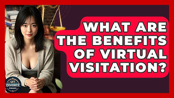What Are The Benefits Of Virtual Visitation? - Get Divorce Answers