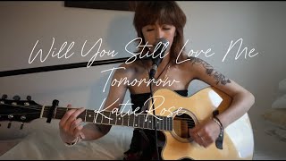 Will You Still Love Me Tomorrow The Shirelles (Guitar Cover) KatieRose