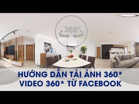 #1 Hướng dẫn tải ảnh, video 360 từ Facebook về máy tính và cách up ảnh, video 360 lên Facebook, Youtube Mới Nhất