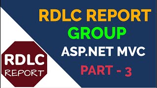 How to create group in RDLC Report in ASP.NET MVC - Part 3