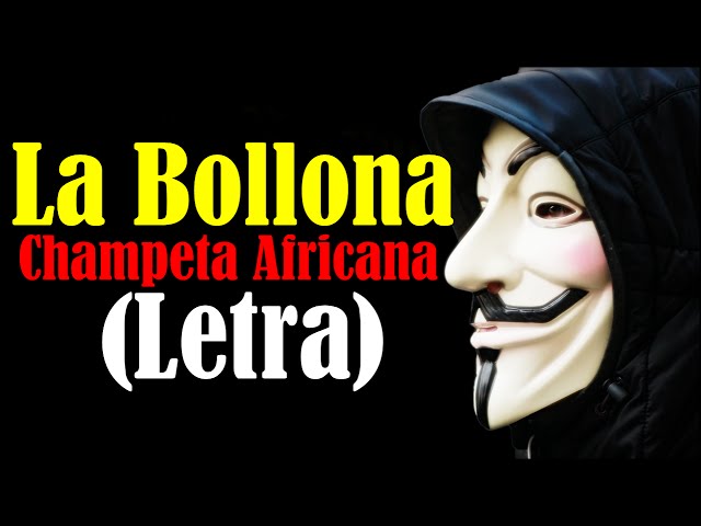 La Bollona (Letra) Champeta Africana class=