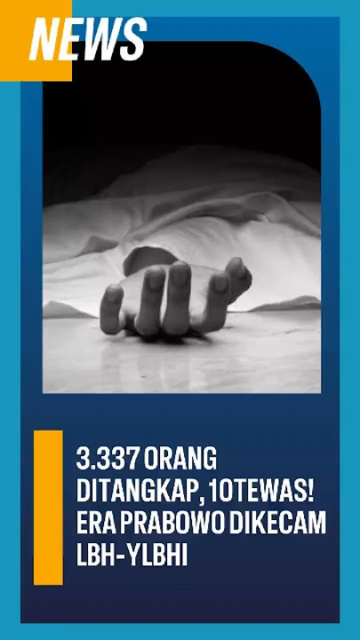 3.337 Orang Ditangkap, 10 Tewas! Era Prabowo Dikecam LBH-YLBHI #BeritaViral #BeritaIndonesia