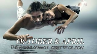 The Rasmus - October & April (feat. Anette Olzon) I   Unofficial Video