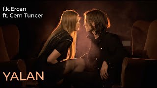 Feridun Kadir Ercan - Yalan Ft. Cem Tuncer Official Video