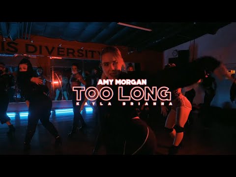 Too Long - Kayla Brianna/ Choreography by Amy Morgan