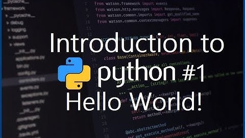 Introduction to Python #1 Hello World!