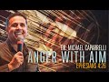 Anger with aim  pastor mike capparelli