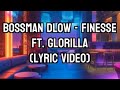 BossMan Dlow - Finesse Ft. GloRilla (Lyric Video)