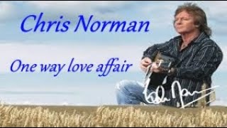 Video thumbnail of "Chris Norman - One Way Love Affair (English lyrics/Magyar felirat)"