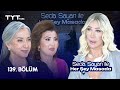 Seda Sayan ile Her Şey Masada | 139. Bölüm • Saadet Şen, Dilek Atioğlu