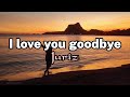 I love you goodbye by juriz lyrics 