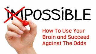 The Brain Unlocked How To Use Your Brain and Succeed Against All Odds