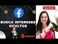 Como encontrar intereses ocultos en FACEBOOK ADS - Super HACK✅