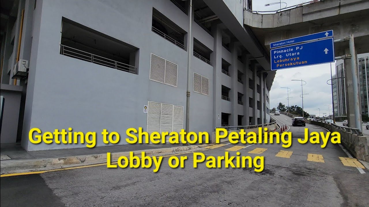 Getting To The Sheraton Move Sheraton Petaling Jaya Turning Youtube