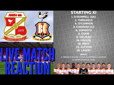 A CRUCIAL WIN | SWINDON TOWN 1-3 BRADFORD CITY | LIVE MATCH REACTION