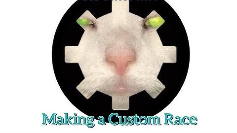 CK Tutorials : Making a Custom Race