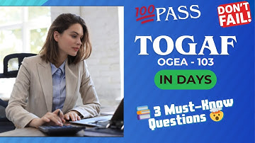 💯 Pass TOGAF OGEA 103 in DAYS!