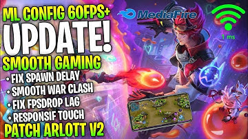 NEW Update! ML Config Anti Lag 60 Fps | Super Smooth Gaming | Fix Fpsdrop Spike | Patch Arlott v2 ML