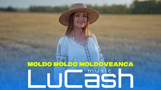 LuCash Music - Moldoveanca | Official Video |