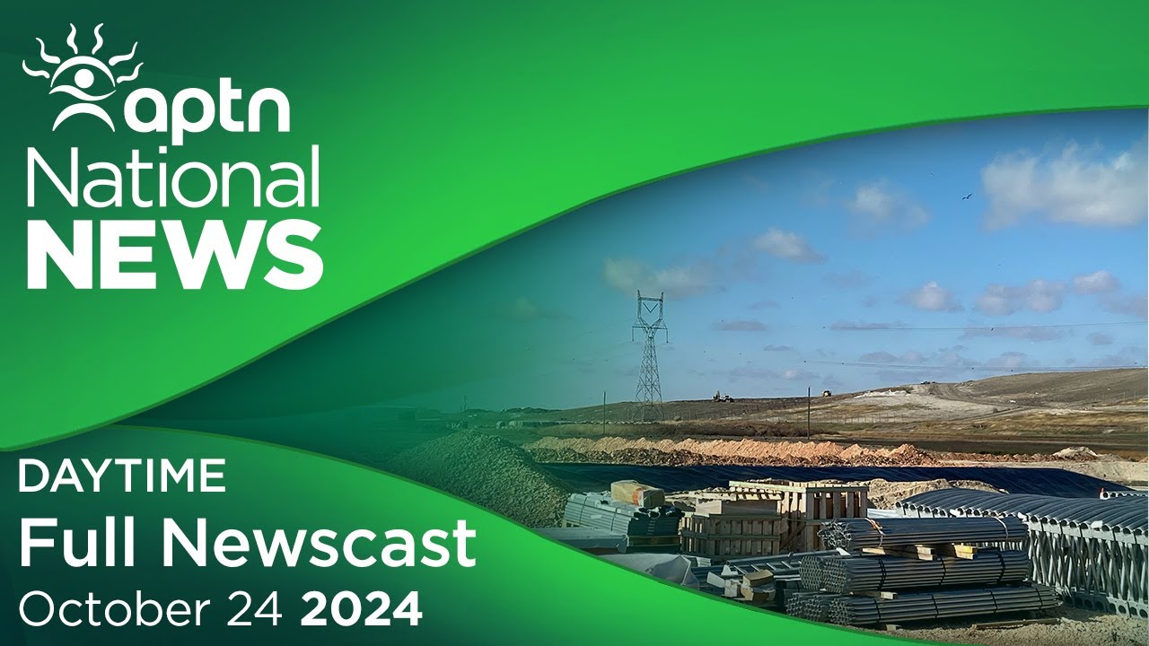 APTN National News: October 24, 2024