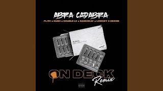 On Deck (Remix) (feat. Lowkey OFB, Rv, Double Lz & Kush) - Abra Cadabra