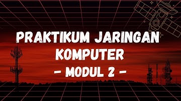 Modul 2 Praktikum Jaringan Komputer