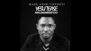 Mark Anim-Yirenkyi - Nkunimdifoo [ Audiotrack]