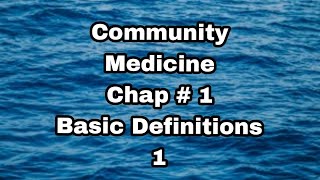 Community Medicine || Chap 1st || Basic Definitions || Part 1 ||communitymedicine || mbbs