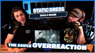 The Sauce OVERREACTION - Static Dress - "SUCH A SHAME" | EP 46