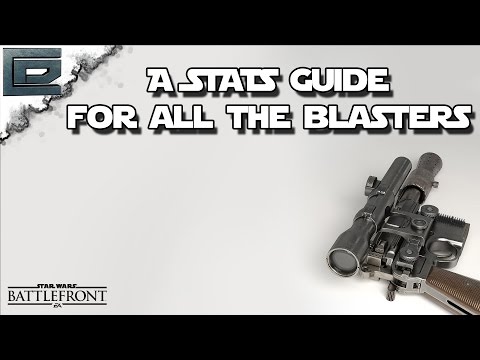 A Blaster&rsquo;s Stats Overview Guide | Star Wars Battlefront