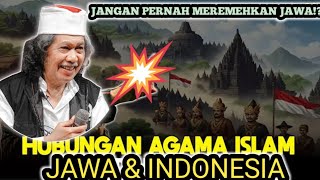 JANGAN REMEHKAN JAWA, ORANG JAWA SUDAH BANYAK MENGALAH UNTUK INDONESIA || NASEHAT CAK NUN