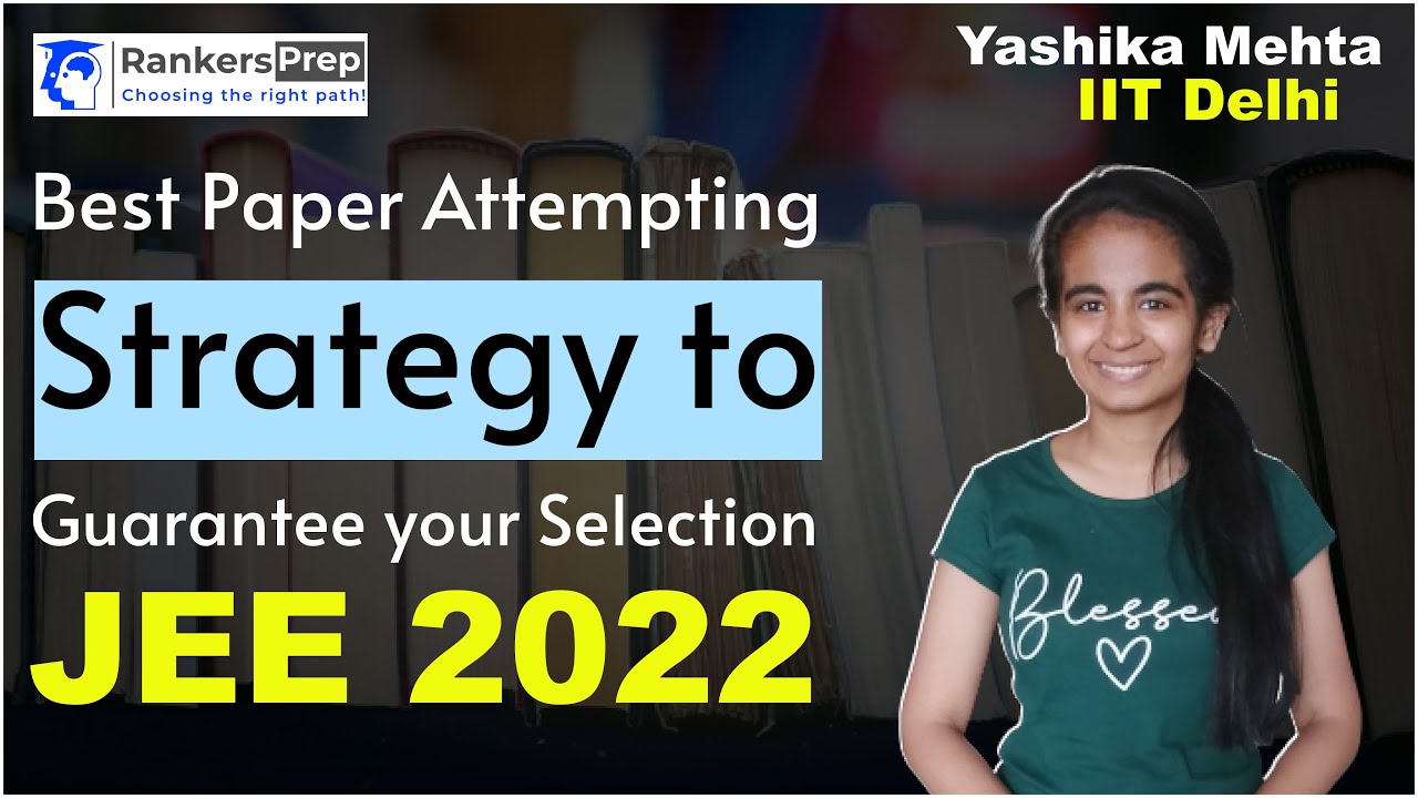 How to Attempt JEE Mains 2022🔥 | Best High Scoring Strategy👨‍🎓 | IIT DELHI