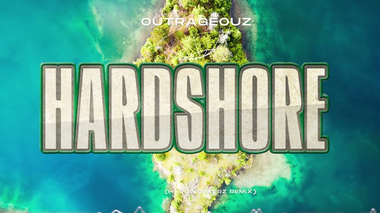 Outrageouz - Hardshore (Hardworkerz remix)