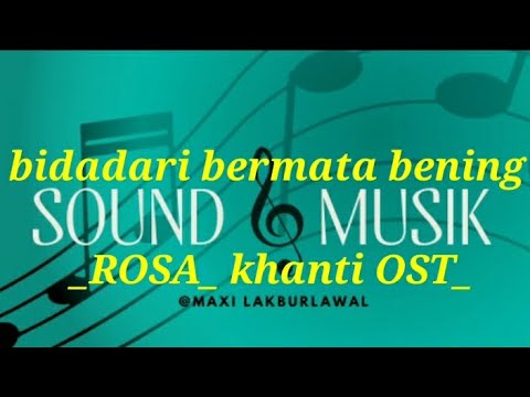 Rosa- Khanti OST. bidadari bermata bening lirik lagu