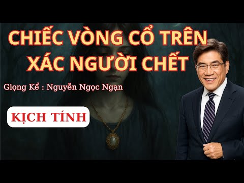 Truyện Ma Nguyễn Ngọc Ngạn – Chiếc Vòng Cổ Trên Xác Người Chết Ở Đáy Giếng