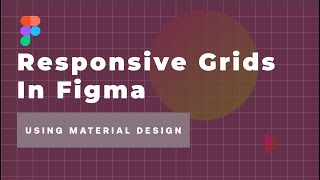 Set A Responsive Grid Layout In Figma Using Material Design