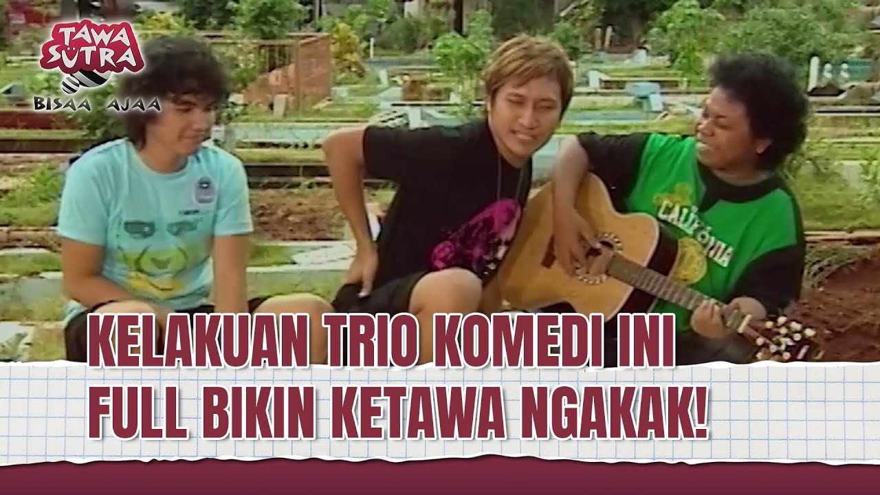 LUCU BANGET! TRIO LAWAK INI MAIN DI KUBURAN | Tawa Sutra Bisaa Ajaa Eps 147 FULL