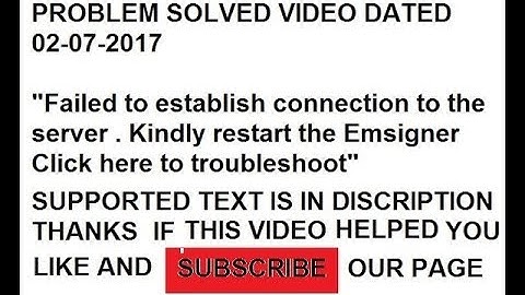 "Failed to establish connection to the server. Kindly restart the Emsigner" SOLVED