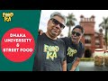 Foodka bangladesh  dhaka university x street food  mir afsar ali  indrajit lahiri  khaidaicom