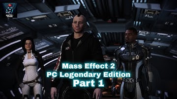 Mass Effect 2  - Part 1 (Full Walkthrough/Playthrough) - PC Legendary Edition - No Commentary