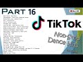 TikTok Non-Stop Dance Hits Part 16 ~ DJ Sherr