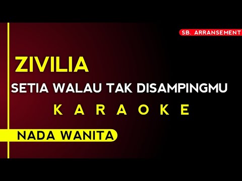 (Karaoke Nada Wanita) Zivilia - Setia Walau Tak Di Sampingmu | Kualitas Audio Sangat Jernih..!!