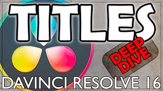 DaVinci Resolve 16: Titles Deep Dive