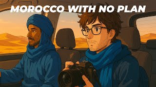 morocco with no plan : through the atlas