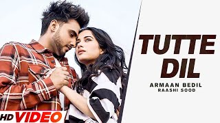 Tutte Dil | Armaan Bedil | Ft. Raashi Sood | Sara Gurpal | Latest Punjabi Song 2023