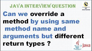 Can we override a method by using same method name and arguments but different return types in Java? Wealth