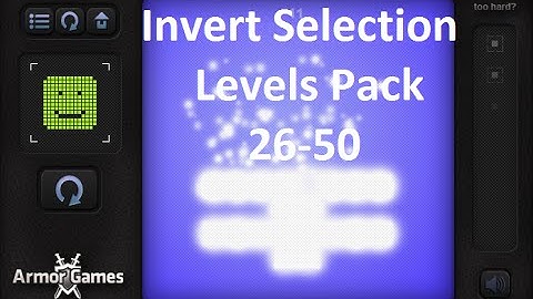 Invert Selection Levels Pack Walkthrough Level 26-50